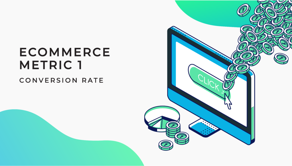 ecommerce metric - conversion rate